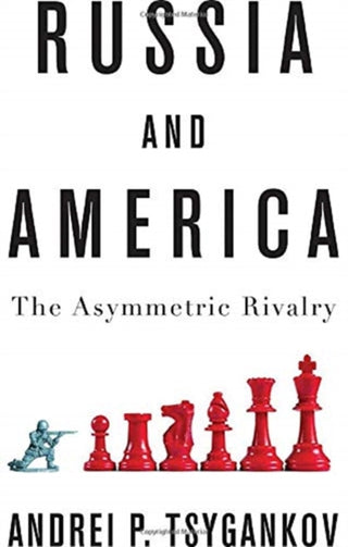 Cover image for 9781509531141 - Russia and America – The Asymmetric Rivalry