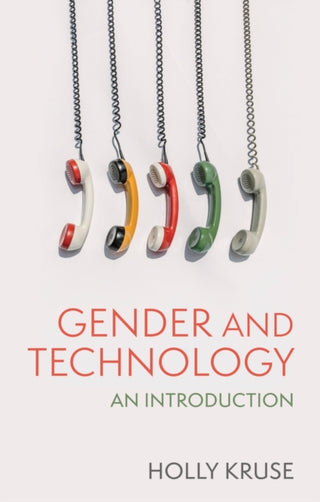 Cover image for 9781509531455 - Gender and Technology