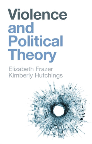 Cover image for 9781509536726 - Violence and Political Theory