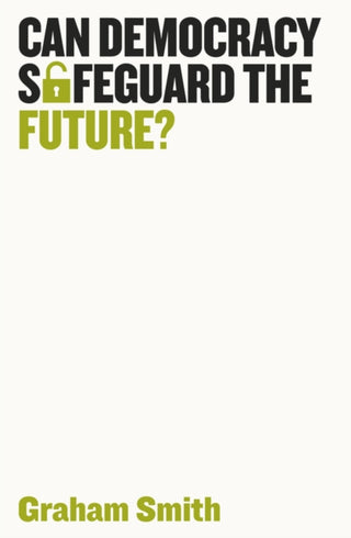 Cover image for 9781509539253 - Can Democracy Safeguard the Future?