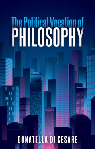 Cover image for 9781509539420 - The Political Vocation of Philosophy