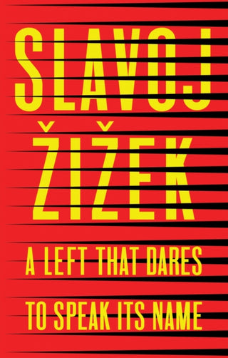 Cover image for 9781509541188 - A Left that Dares to Speak Its Name – 34 Untimely Interventions