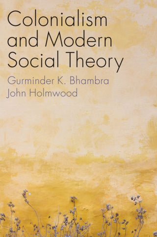 Cover image for 9781509541300 - Colonialism and Modern Social Theory