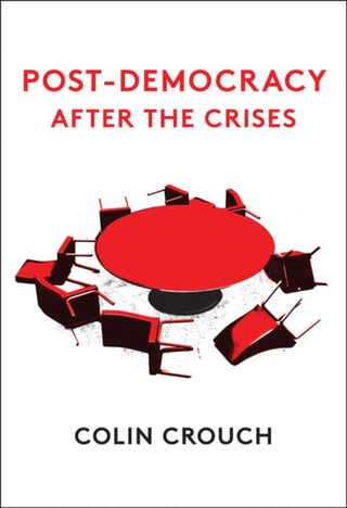 Cover image for 9781509541577 - Post–Democracy After the Crises