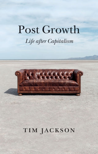 Cover image for 9781509542529 - Post Growth – Life after Capitalism