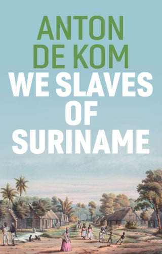 Supplemental image for 9781509549023 - We Slaves of Suriname