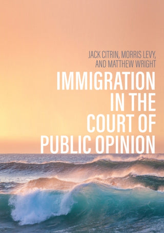 Cover image for 9781509550692 - Immigration in the Court of Public Opinion