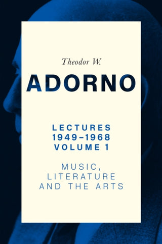 Cover image for 9781509552399 - Lectures 1949–1968, Volume 1 – Music, Literature and the Arts