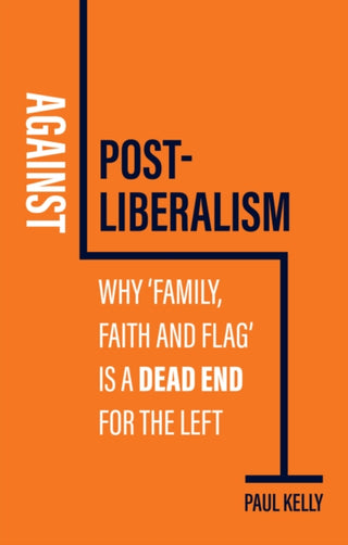 Cover image for 9781509552443 - Against Post–Liberalism