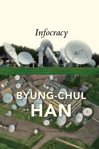 Cover image for 9781509552986 - Infocracy: Digitization and the Crisis of Democrac y