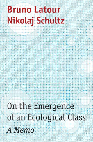 Cover image for 9781509555062 - On the Emergence of an Ecological Class – a Memo