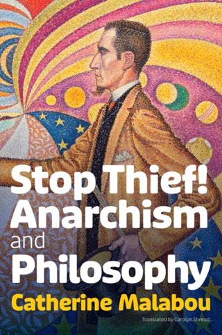 Cover image for 9781509555239 - Stop Thief! – Anarchism and Philosophy