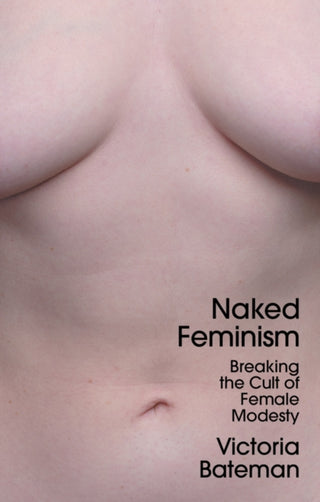 Cover image for 9781509556069 - Naked Feminism
