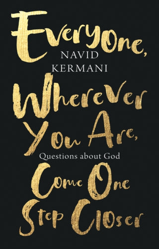Cover image for 9781509556274 - Everyone, Wherever You Are, Come One Step Closer –  Questions about God