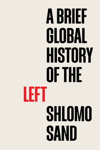 Cover image for 9781509558254 - A Brief Global History of the Left