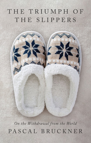 Cover image for 9781509559527 - The Triumph of the Slippers – On the Withdrawal from the World