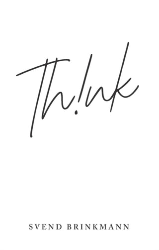 Cover image for 9781509559596 - Think – In Defence of a Thoughtful Life
