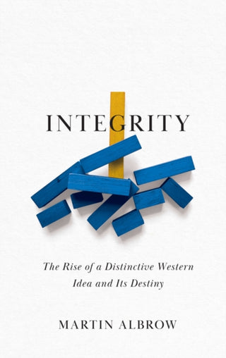 Cover image for 9781509559862 - Integrity – The Rise of a Distinctive Western Idea  and Its Destiny