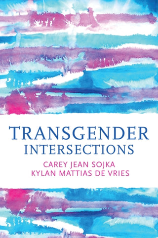 Cover image for 9781509560165 - Transgender Intersections: Race and Gender through  Identities, Interactions, and Systems of Power