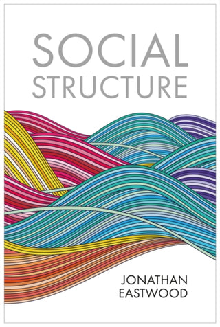 Cover image for 9781509561933 - Social Structure – Relationships, Representations,  and Rules