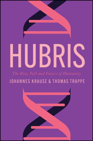 Cover image for 9781509562619 - Hubris – The Rise, Fall and Future of Humanity