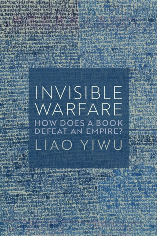Cover image for 9781509562947 - Invisible Warfare – How Does a Book Defeat an Empire?