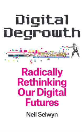 Cover image for 9781509563289 - Digital Degrowth