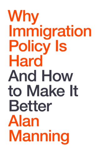 Cover image for 9781509563654 - Why Immigration Policy Is Hard: And How to Make It  Better