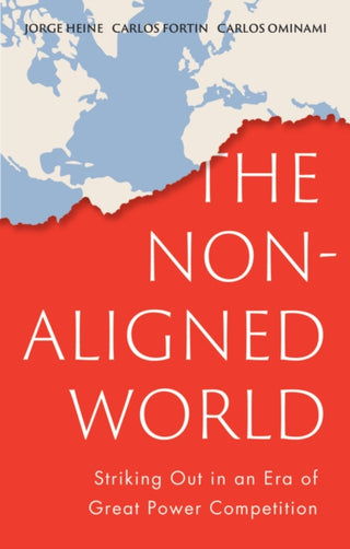 Cover image for 9781509564354 - The Non–Aligned World: Striking Out in an Era of G reat Power Competition