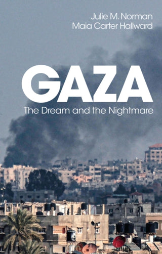 Cover image for 9781509565023 - Gaza: The Dream and the Nightmare