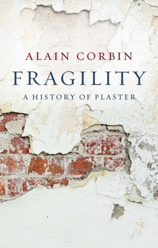 Cover image for 9781509565955 - Fragility – History of Plaster