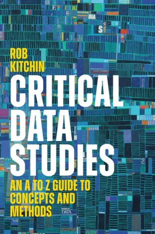 Cover image for 9781509566532 - Critical Data Studies: An A to Z Guide to Concepts  and Methods