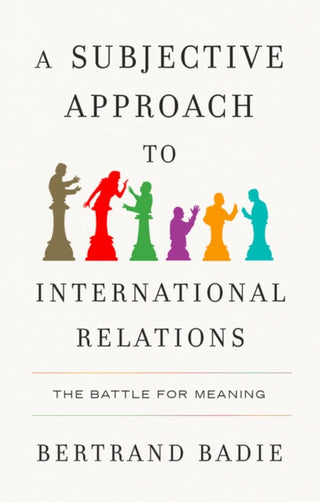 Cover image for 9781509567096 - A Subjective Approach to International Relations