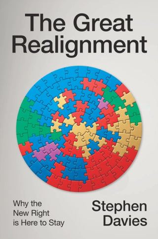 Cover image for 9781509567461 - The Great Realignment: Why the New Right is Here t o Stay