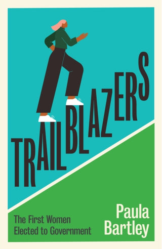 Cover image for 9781509567973 - Trailblazers: The First Women Elected to Governmen t