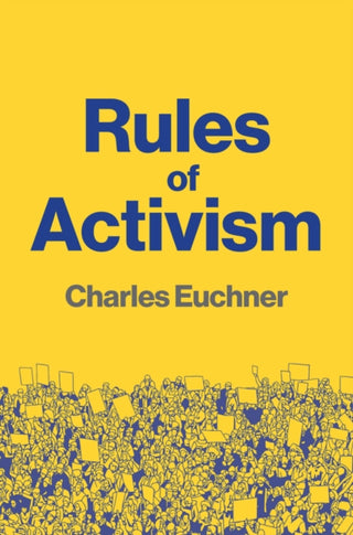 Cover image for 9781509569564 - Rules of Activism: Organizing, Protest, and the Fi ght for Democracy