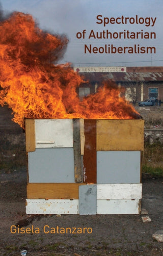 Cover image for 9781509569885 - Spectrology of Authoritarian Neoliberalism