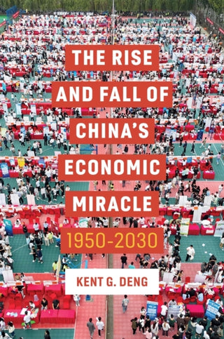 Cover image for 9781509570362 - The Rise and Fall of China's Economic Miracle