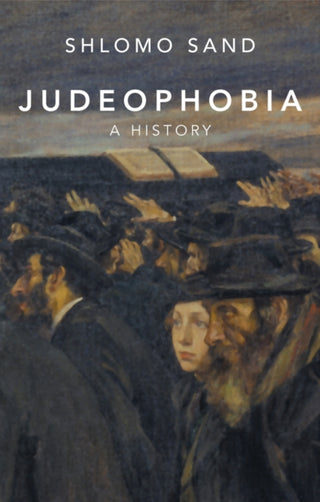 Cover image for 9781509570782 - Judeophobia: A History