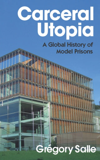 Cover image for 9781509571475 - Carceral Utopia