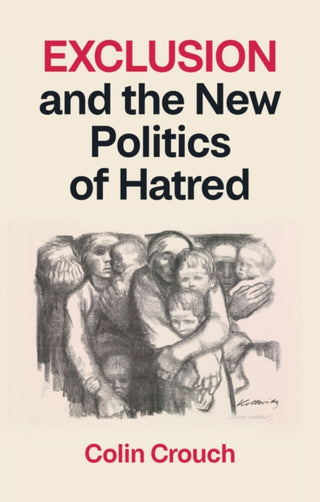 Cover image for 9781509573226 - Exclusion and the New Politics of Hatred