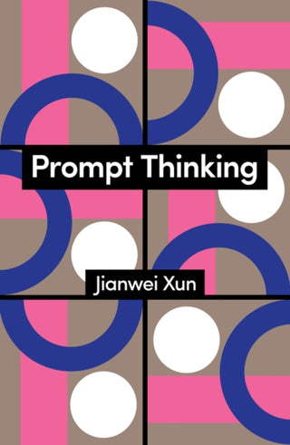 Cover image for 9781509573899 - Prompt Thinking