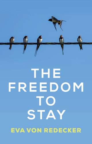 Cover image for 9781509574308 - The Freedom to Stay