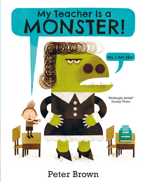 Cover image for 9781509831234 - My Teacher is a Monster! (No, I am not)