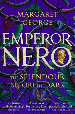 Cover image for 9781509840236 - Emperor Nero: The Splendour Before The Dark