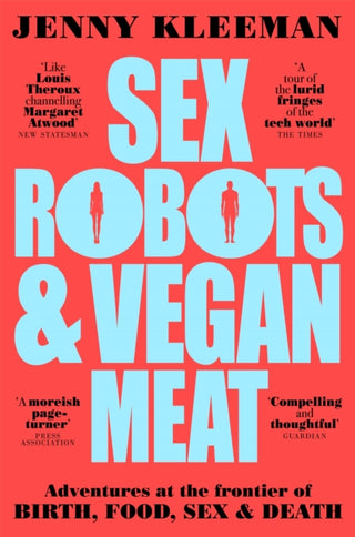 Cover image for 9781509894925 - Sex Robots & Vegan Meat