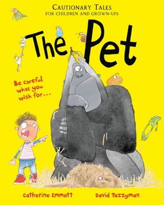 Cover image for 9781509895298 - The Pet: Cautionary Tales for Children and Grown-ups
