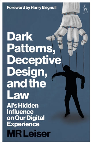 Cover image for 9781509987115 - Dark Patterns, Deceptive Design, and the Law