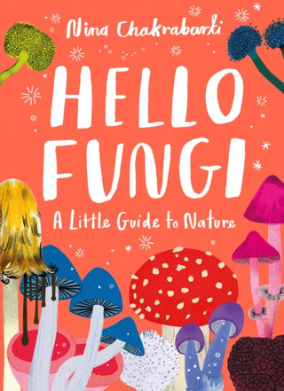 Cover image for 9781510230453 - Little Guides to Nature: Hello Fungi