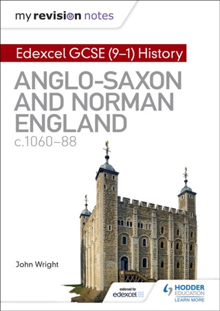 Cover image for 9781510403222 - My Revision Notes: Edexcel GCSE  (9-1) History: Anglo-Saxon and Norman England, c1060-88